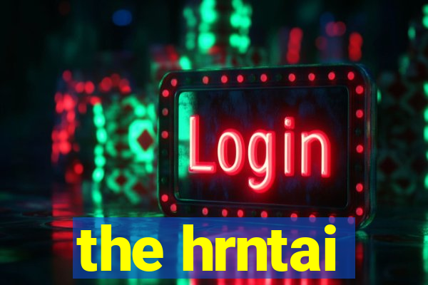 the hrntai